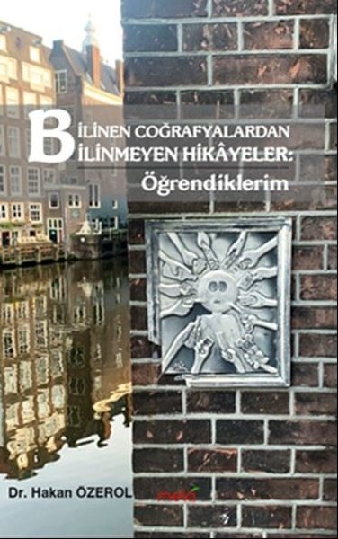 Bilinen Coğrafyalardan Bilinmeyen Hikayeler: Öğ...