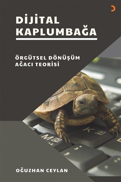 Dijital Kaplumbağa - Örgütsel Dönüşüm Ağacı Teorisi