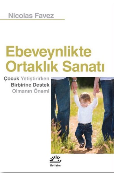 Ebeveynlikte Ortaklık Sanatı: Çocuk Yetiştirirken Birbirine Destek Olmanın Önemi