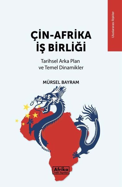 Çin - Afrika İş Birliği: Tarihsel Arka Plan ve Temel Dinamikler