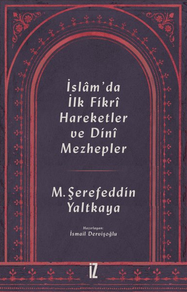 İslam'da İlk Fikri Hareketler ve Dini Mezhepler