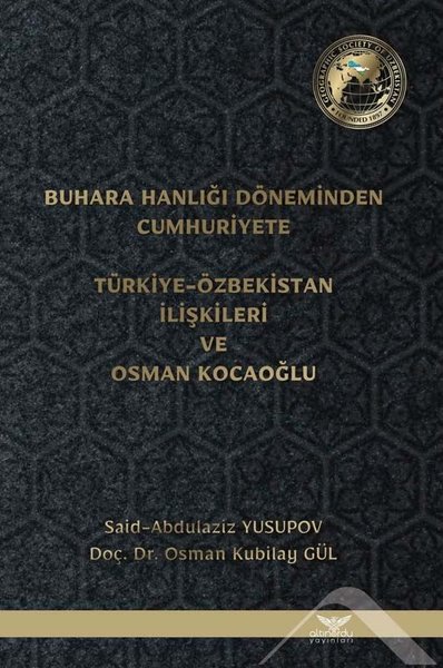 Buhara Hanlığı Döneminden Cumhuriyete Türkiye - Özbekistan İlişkileri ve Osman Kocaoğlu