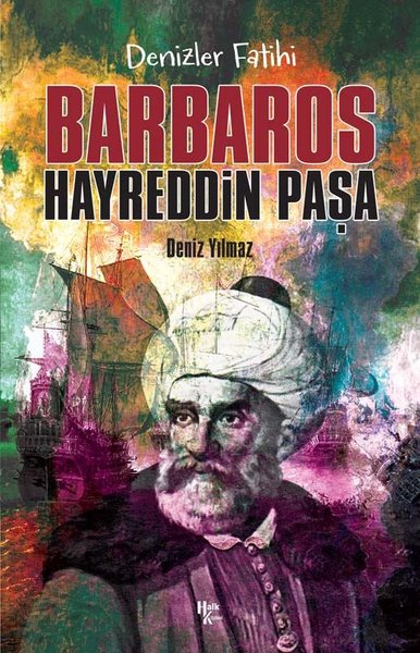 Denizler Fatihi: Barbaros Hayreddin Paşa