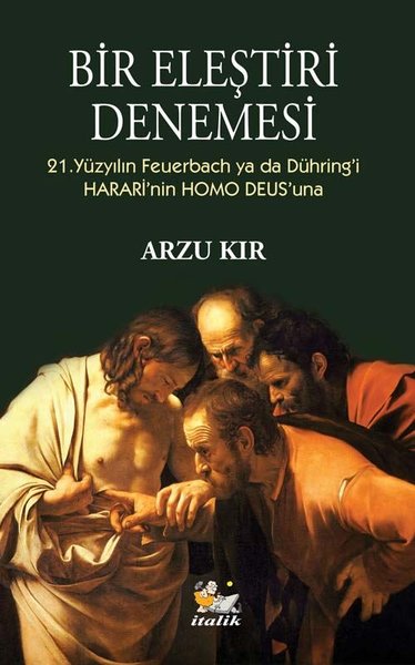 Bir Eleştiri Denemesi - 21. Yüzyılın Feuerbach ya da Dühring'i Hararinin Homo Deus'una