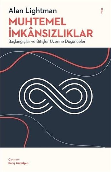 Muhtemel İmkansızlıklar - Başlangıçlar ve Bitişler Üzerine Düşünceler