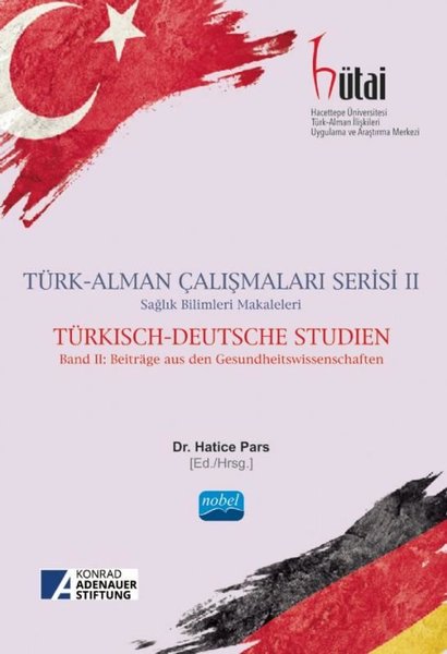 Türk Alman Çalışmaları Serisi 2 - Sağlık Bilimleri Makaleleri