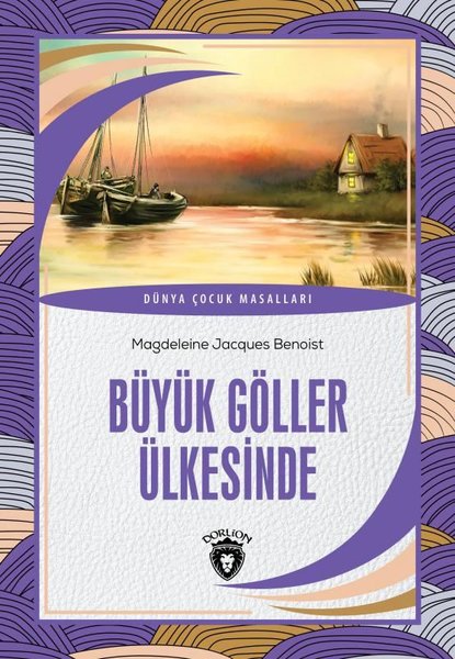 Büyük Göller Ülkesinde - Dünya Çocuk Masalları