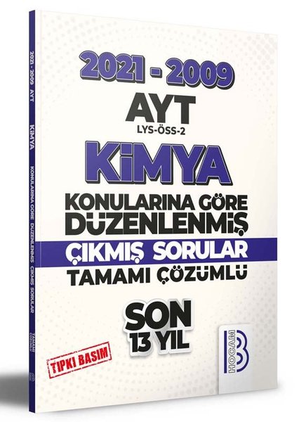 2009-2021 AYT Kimya Son 13 Yıl Tıpkı Basım Konularına Göre Düzenlenmiş Tamamı Çözümlü Çıkmış Sorular