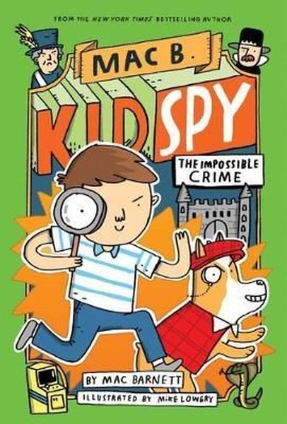 Impossible Crime (Mac B. Kid Spy #2)