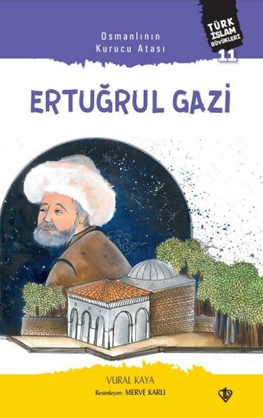 Osmanlının Kurucu Atası: Ertuğrul Gazi