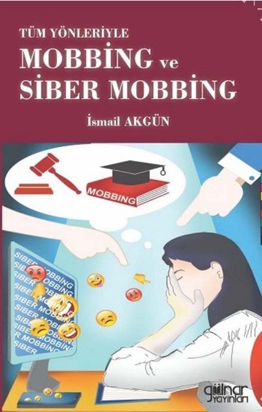 Tüm Yönleriyle Mobbing ve Siber Mobbing