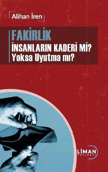 Fakirlik İnsanların Kaderi mi? Yoksa Uyutma mı?