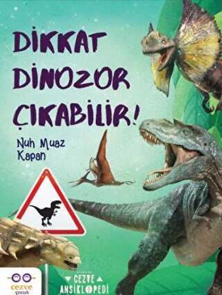 Dikkat Dinozor Çıkabilir!