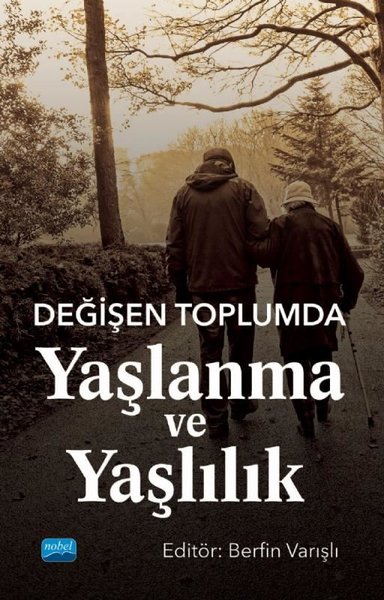 Değişen Toplumda Yaşlanma ve Yaşlılık