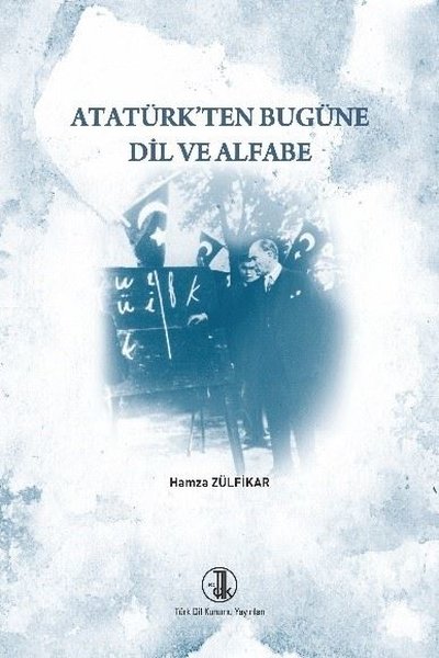 Atatürk'ten Bugüne Dil ve Alfabe