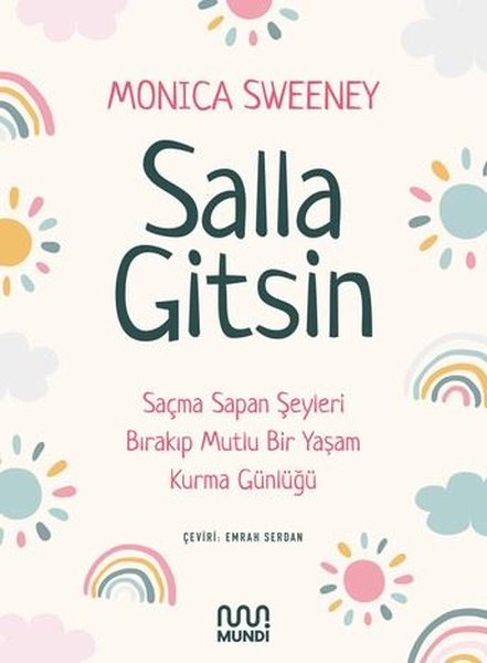 Salla Gitsin - Saçma Sapan Şeyleri Bırakıp Mutlu Bir Yaşam Kurma Günlüğü