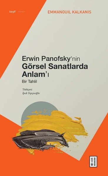 Erwin Panofsky'nin Görsel Sanatlarda Anlam'ı - Bir Tahlil