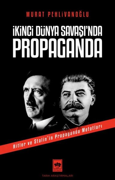 İkinci Dünya Savaşı'nda Propaganda - Hitler ve Stalinin Propaganda Metotları