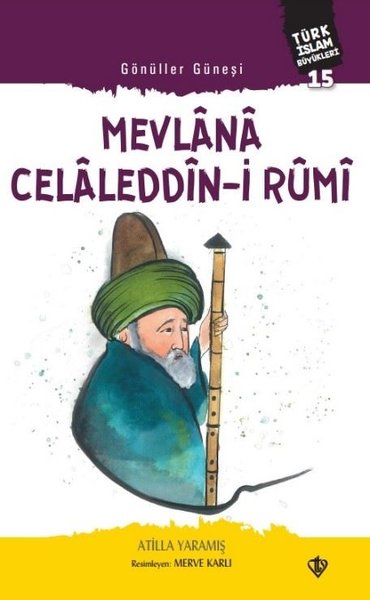 Gönüller Güneşi: Mevlana Celaleddin-i Rumi