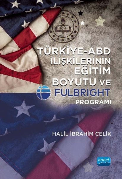 Türkiye - ABD İlişkilerinin Eğitim Boyutu ve Fulbright Programı