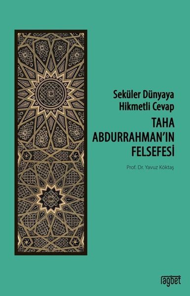 Seküler Dünyaya Hikmetli Cevap: Taha Abdurrahman'ın Felsefesi