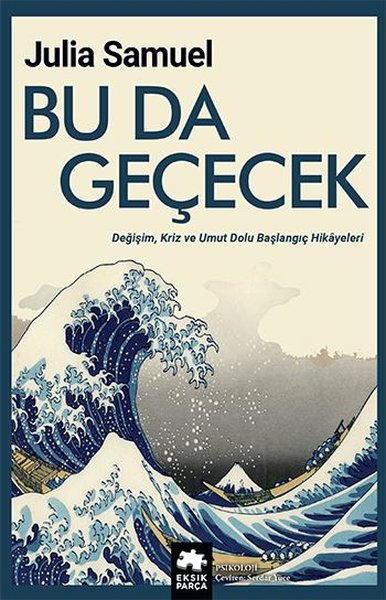 Bu da Geçecek - Değişim Kriz ve Umut Dolu Başlangıç Hikayeleri