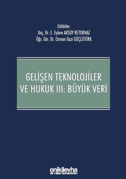 Gelişen Teknolojiler ve Hukuk 3 - Büyük Veri