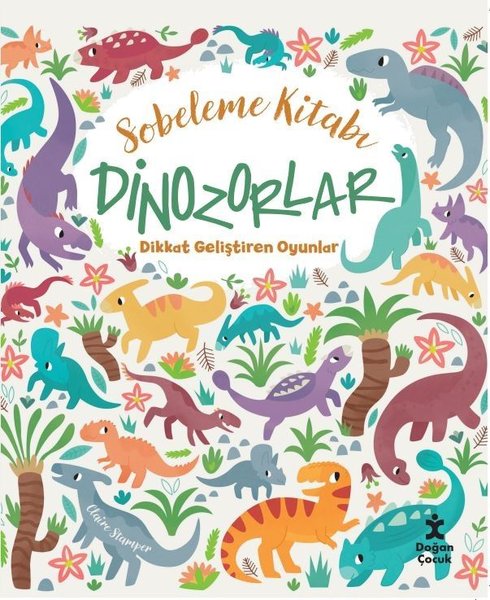 Sobeleme Kitabı - Dinozorlar - Dikkat Geliştiren Oyunlar