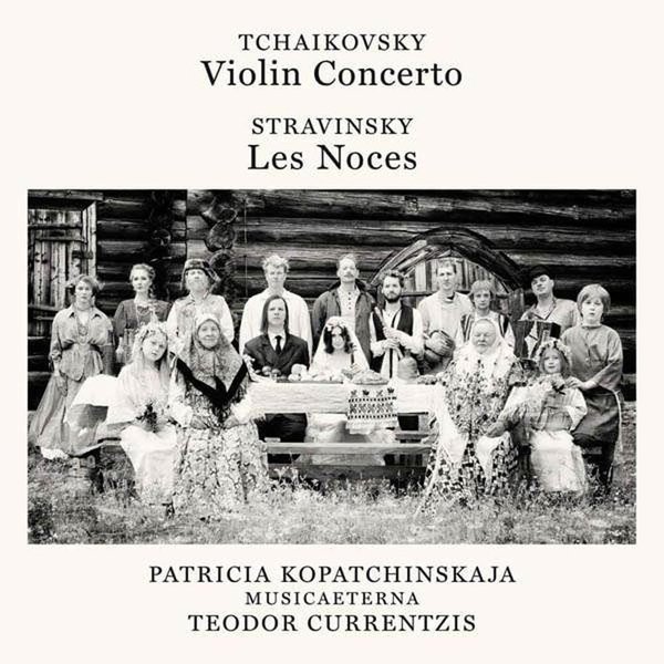 Patricia Kopatchinskaja & Musica Aeterna & Teodor Currentzis Tchaikovsky: Violin Concerto Op. 35