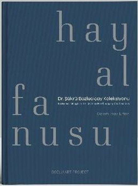 Hayal Fanusu: Dr. Şükrü Bozluolçay Koleksiyonu