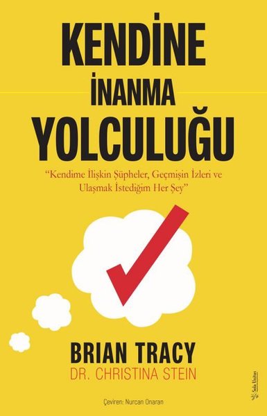 Kendine İnanma Yolculuğu - Kendime İlişkin Şüpheler Geçmişin İzleri ve Ulaşma İstediğim Her Şey