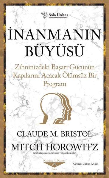 İnanmanın Büyüsü - Zihninizdeki Başarı Gücünün Kapılarını Açacak Ölümsüz Bir Program