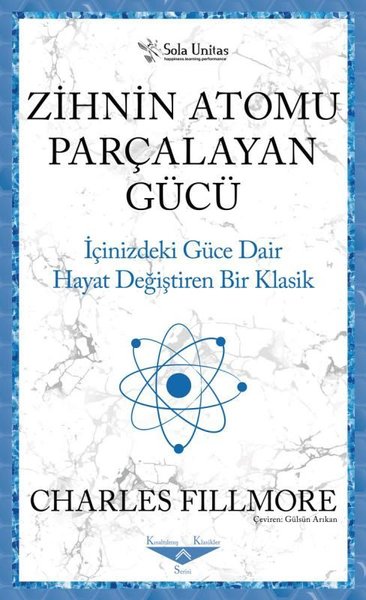 Zihnin Atomu Parçalayan Gücü - İçinizdeki Güce Dair Hayat Değiştiren Bir Klasik