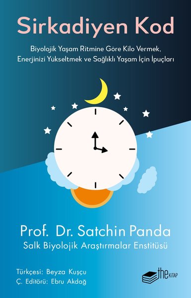 Sirkadiyen Kod - Biyolojik Yaşam Ritmine Göre Kilo Vermek Enerjinizi Yükseltmek ve Sağlıklı Yaşam İçin