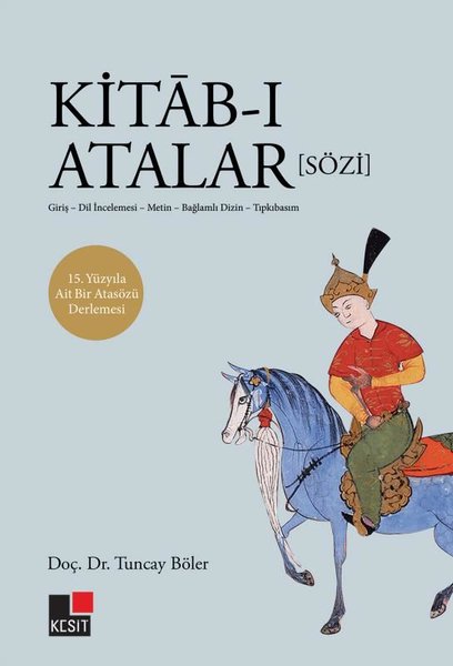 Kitab-ı Atalar: Giriş - Dil İncelemesi - Metin - Bağlamlı Dizin - Tıpkıbasım