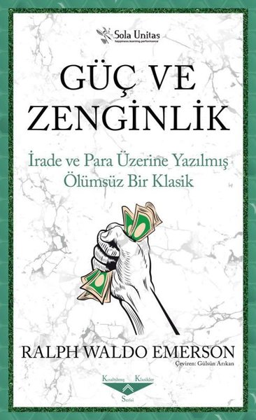 Güç ve Zenginlik - İrade ve Para Üzerine Yazılmış Ölümsüz Bir Klasik