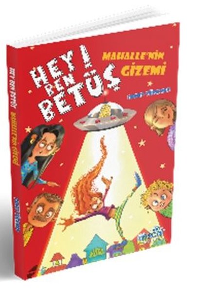 Hey Ben Betüş - Mahalle'nin Gizemi