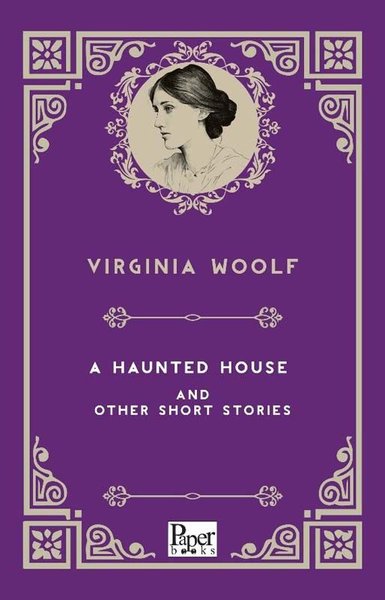 A Haunted House And Other Short Stories
