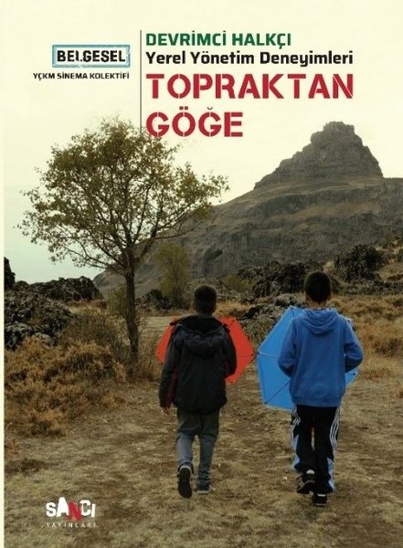 Topraktan Göğe: Devrimci Halkçı Yerel Yönetimler Deneyimi-Dvd'li