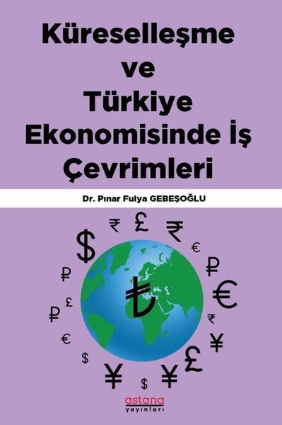 Küreselleşme ve Türkiye Ekonomisinde İş Çevrimleri