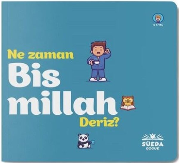 Ne Zaman Bismillah Deriz?