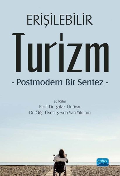 Erişilebilir Turizm-Postmodern Bir Sentez