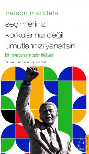 Nelson Mandela - Seçimleriniz Korkularınızı Değ...