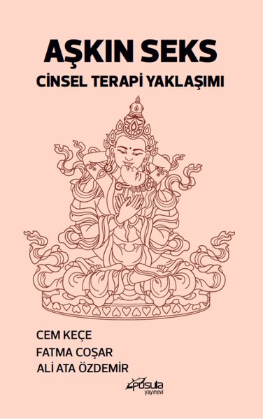 Aşkın Seks - Cinsel Terapi Yaklaşımı