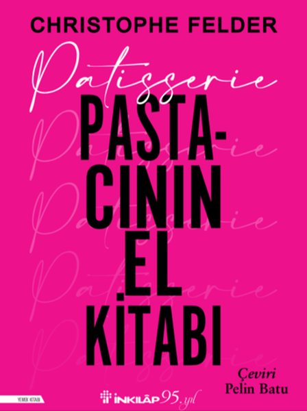 Patisserie: Pastacının El Kitabı