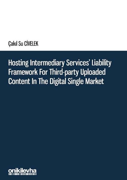 Hosting Intermediary Services' Liability Framework for Third - Party Uploaded Content in the Digital