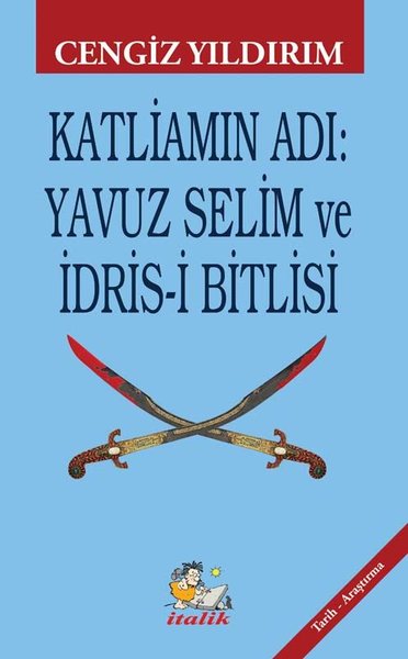 Katliamın Adı: Yavuz Selim ve İdris-i Bitlisi