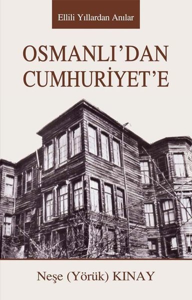 Osmanlı'dan Cumhuriyet'e - Ellili Yıllardan Anılar