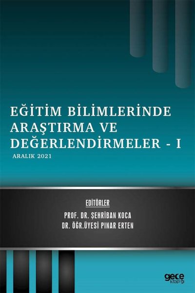 Eğitim Bilimlerinde Araştırma ve Değerlendirmeler 1 - Aralık 2021