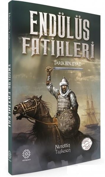 Endülüs Fatihleri: Tarık Bin Ziyad